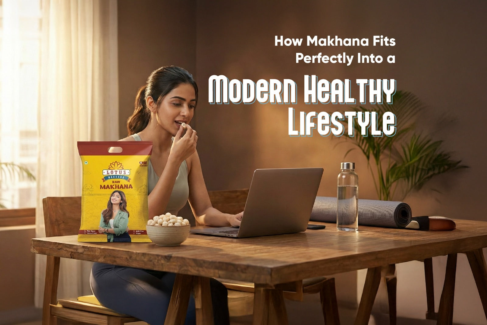 How Makhana Fits Perfectly Into a Modern Healthy Lifestyle